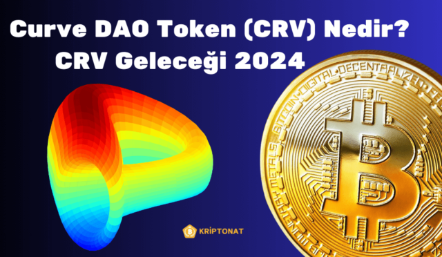 Curve Geleceği Curve DAO Token (CRV) Nedir?