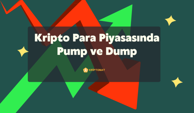 Kripto Para Piyasasında Pump ve Dump Ne Anlama Geliyor?